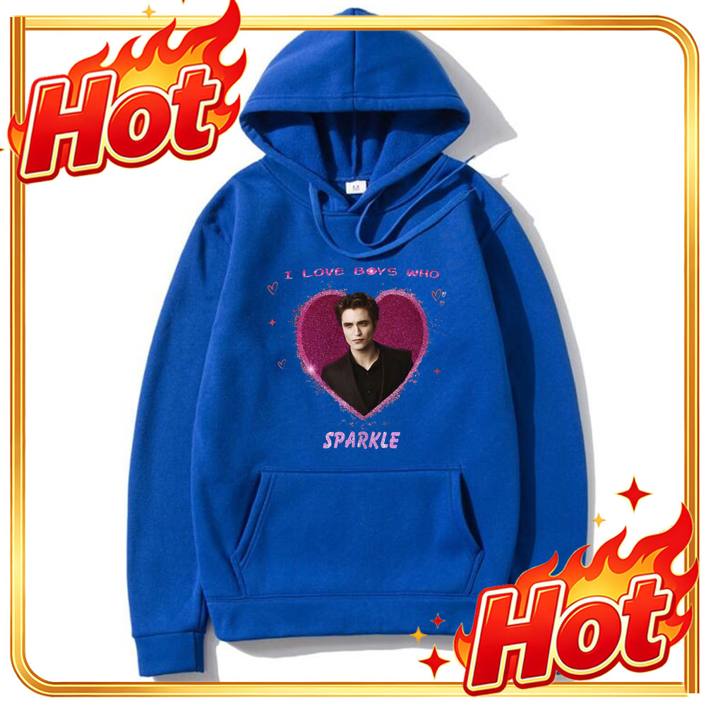 I Love Boys Who Sparkle Hoodie - Movies review and price